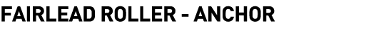  Fairlead Roller - Anchor