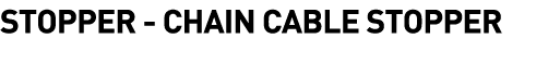 Stopper - Chain Cable Stopper