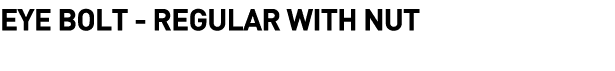  Eye Bolt - Regular with Nut