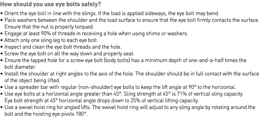 How should you use eye bolts safely    Orient the eye bolt in line with the slings  If the load is applied sideways,    