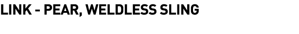 Link -  Pear, Weldless Sling