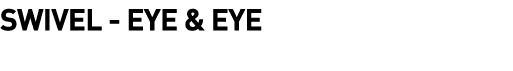  Swivel - Eye & Eye