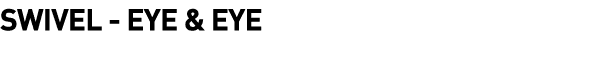  Swivel - Eye & Eye
