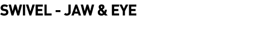  Swivel - Jaw & Eye