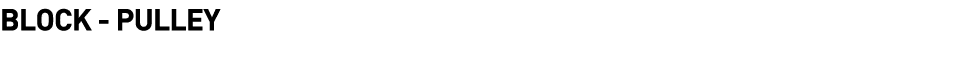  Block - Pulley