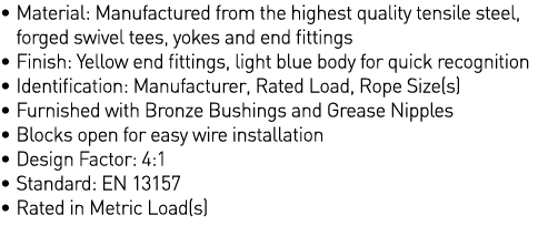   Material: Manufactured from the highest quality tensile steel, forged swivel tees, yokes and end fittings   Finish   