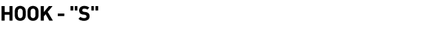  Hook -   S  