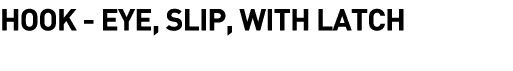  Hook - Eye, Slip, with Latch