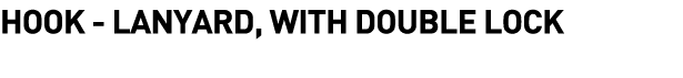  Hook - Lanyard, with Double Lock