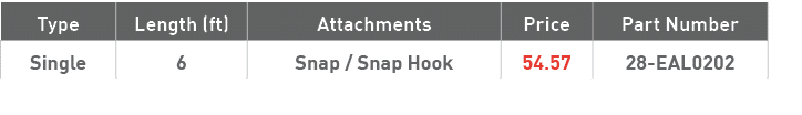 Type,Length (ft),Attachments,Price,Part Number,Single,6,Snap   Snap Hook,54 57,28-EAL0202