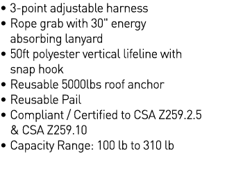   3-point adjustable harness   Rope grab with 30   energy  absorbing lanyard   50ft polyester vertical lifeline with    