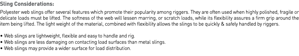 Sling Considerations: Polyester web slings offer several features which promote their popularity among riggers  They    