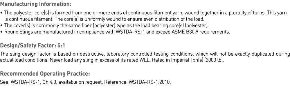 Manufacturing Information:    The polyester core(s) is formed from one or more ends of continuous filament yarn, woun   