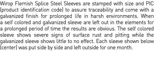 Wirop Flemish Splice Steel Sleeves are stamped with size and PIC (product identification code) to assure traceability   