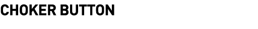  Choker Button
