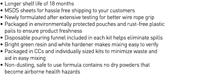   Longer shelf life of 18 months   MSDS sheets for hassle free shipping to your customers   Newly formulated after ex   
