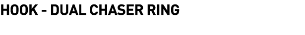  Hook - Dual Chaser Ring