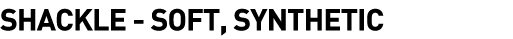 Shackle - Soft, Synthetic