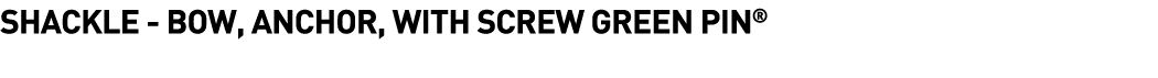 Shackle -  Bow, Anchor, with Screw Green Pin 