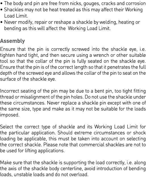   The body and pin are free from nicks, gouges, cracks and corrosion    Shackles may not be heat treated as this may    