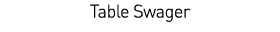 Table Swager 