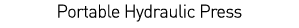 Portable Hydraulic Press