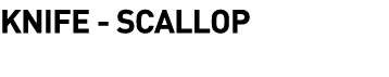  Knife - Scallop