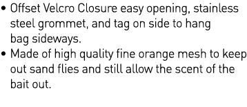    Offset Velcro Closure easy opening, stainless steel grommet, and tag on side to hang bag sideways     Made of high   