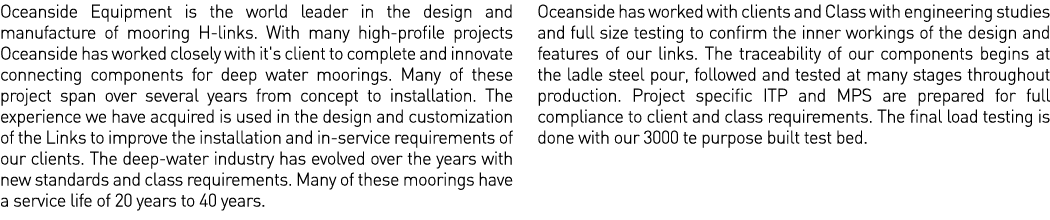 Oceanside Equipment is the world leader in the design and manufacture of mooring H-links  With many high-profile proj   