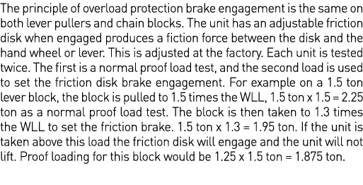 The principle of overload protection brake engagement is the same on both lever pullers and chain blocks  The unit ha   