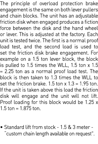 The principle of overload protection brake engagement is the same on both lever pullers and chain blocks  The unit ha   