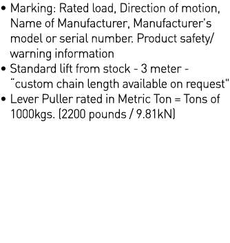   Marking: Rated load, Direction of motion,  Name of Manufacturer, Manufacturer's  model or serial number  Product sa   