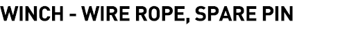  Winch - Wire Rope, Spare Pin