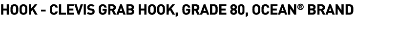Hook -  Clevis Grab Hook, Grade 80, Ocean  Brand