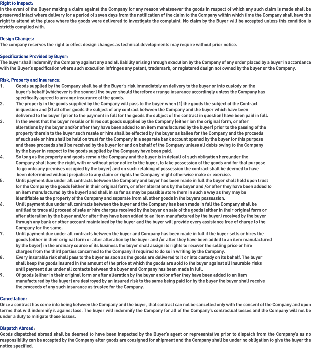Right to Inspect: In the event of the Buyer making a claim against the Company for any reason whatsoever the goods in   