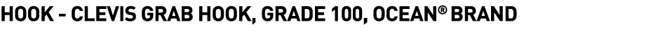 Hook -  Clevis Grab Hook, Grade 100, Ocean  Brand