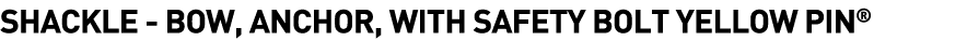 SHACKLE -  BOW, ANCHOR, WITH SAFETY BOLT YELLOW Pin 
