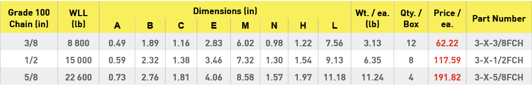 Grade 100 Chain (in),WLL (lb),Dimensions (in),Wt    ea  (lb),Qty    Box,Price   ea ,Part Number,A,B,C,E,M,N,H,L, 3 8    