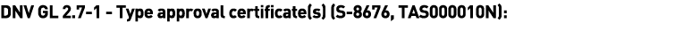 DNV GL 2 7-1 - Type approval certificate(s) (S-8676, TAS000010N):