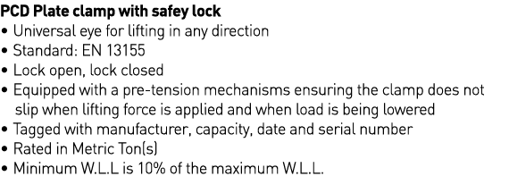PCD Plate clamp with safey lock   Universal eye for lifting in any direction   Standard: EN 13155   Lock open, lock c   