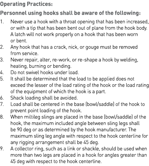 Operating Practices: Personnel using hooks shall be aware of the following: 1  Never use a hook with a throat opening   