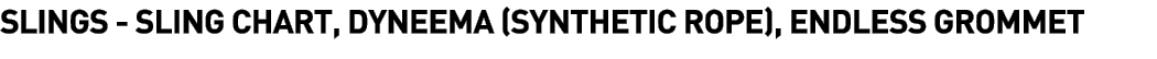 Slings - Sling Chart, Dyneema (Synthetic Rope), Endless Grommet