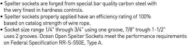   Spelter sockets are forged from special bar quality carbon steel with   the very finest in hardness controls    Spe   