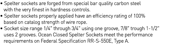   Spelter sockets are forged from special bar quality carbon steel   with the very finest in hardness controls    Spe   