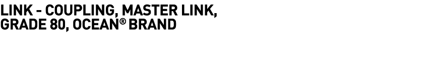 Link -  Coupling, Master Link, Grade 80, Ocean  Brand